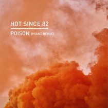 Hot Since 82 – Poison (Miane Remix – Extended Version)