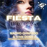Nacho Chapado, Ivan Gomez – Fiesta Loca
