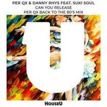 Per QX, Danny Rhys, Suki Soul – Can You Release (Per QX Back to The 80’s Mix)