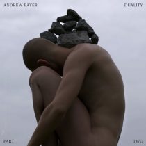 Andrew Bayer, Alison May – Duality (Part Two)