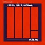 Martin Ikin, Joshwa – Take Me (Extended Mix)