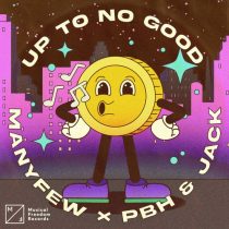 ManyFew, PBH & Jack – Up To No Good (Extended Mix)