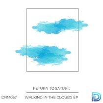 Return To Saturn – Walking in the Clouds