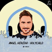 Angel Heredia – Holychild