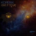 Kormak – Give It To Me