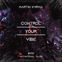 MARTIN K4RMA – Control Your Vibe