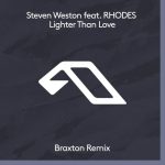 Rhodes, Steven Weston – Lighter Than Love (Braxton Remix)