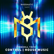 Tinush, Zimcerla – Control / House Music