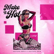 Gustavo Mota, Gustavo Koch – Make It Hot