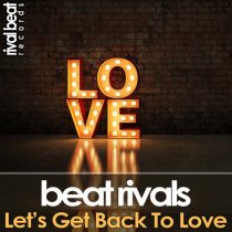 Beat Rivals – Let’s Get Back To Love