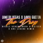 David Guetta, Dimitri Vegas, Nicole Scherzinger, Azteck – The Drop (3 Are Legend Extended Remix)