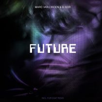 Marc van Linden, D-Gor – Future (Fur Coat Remix)