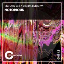 Richard Grey, SHERPA, Eddie Pay – Notorious