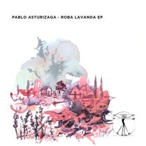 Pablo Asturizaga – Roba Lavanda EP
