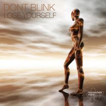 DONT BLINK – LOSE YOURSELF