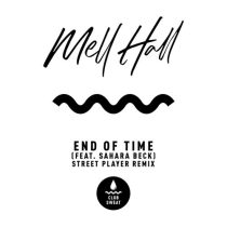 Mell Hall, Sahara Beck – End of Time (feat. Sahara Beck) [Street Player Extended Remix]