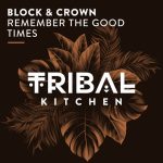 Block & Crown – Remember the Good Times