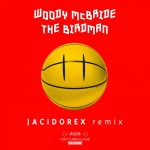 Woody McBride – The Birdman (Jacidorex Remix)