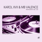 Prosis – Karol XVII & MB Valence – Remixography 2002-2022 [Volume Club – Part 3]