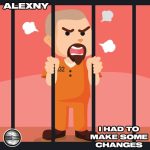Alexny – I Had To Make Some Changes