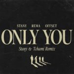 Offset, Stany, Tchami, Rema – Only You