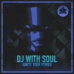 Dj with Soul – Ignite Your Power