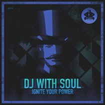 Dj with Soul – Ignite Your Power