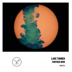 Lake Turner, Jayne Powell – Further Now