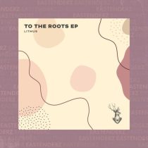 Litmus – To The Roots EP