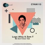 Logo alloy, Zam T – We Don’t Even Talk