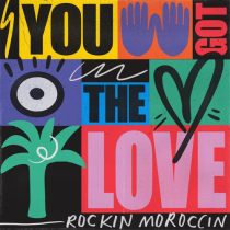 Rockin Moroccin – You Got the Love