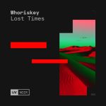 Whoriskey – Lost Times