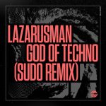 Lazarusman, SUDO – God Of Techno (SUDO Extended Remix)