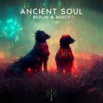 Ancient Soul – Berlin & Mixcy