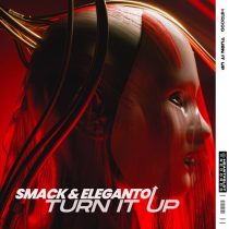 SMACK, Eleganto – Turn It Up (Extended Mix)