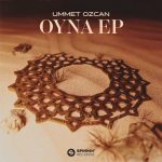 Ummet Ozcan – OYNA EP