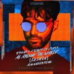 A Touch Of Class, R3HAB – All Around The World (La La La) (Alan Walker Remix) – Extended Version