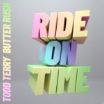 Todd Terry, Butter Rush – Ride On Time