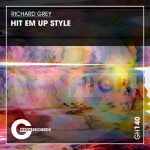 Richard Grey – Hit Em Up Style