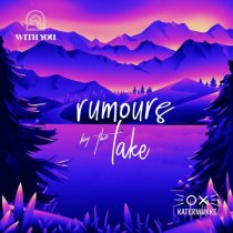 VA – Katermukke & With You: Rumours by the Lake