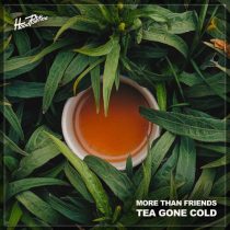 More Than Friends – Tea Gone Cold