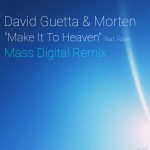 David Guetta & Morten feat Raye – Make It To Heaven (Mass Digital remix)