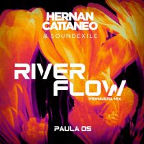 Hernan Cattaneo, Soundexile, Paula OS – River Flow (Primavera Mix)