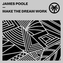 James Poole – Make The Dream Work
