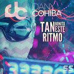 Dany Cohiba – Tan Bonito Este Ritmo