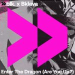 Bklava, blk. – Enter The Dragon (Are You Up?) [Extended]