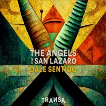 San Lazaro, The Angels (IL) – Dale Sentido feat San Lazaro