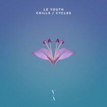 Le Youth – Chills / Cycles