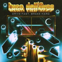 Luca Dell’Orso – Drive Fast, Brake Hard
