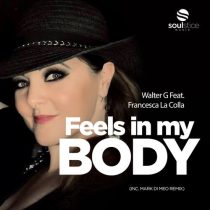 Walter G, Francesca La Colla – Feels In My Body